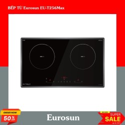 BẾP TỪ Eurosun EU-T256Max