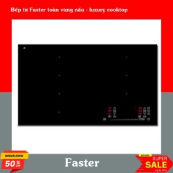Bếp từ Faster toàn vùng nấu - luxury cooktop