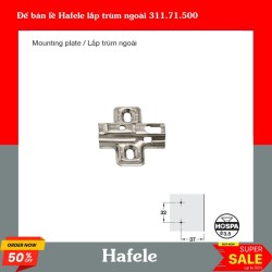 Đế bản lề Hafele lắp trùm ngoài 311.71.500