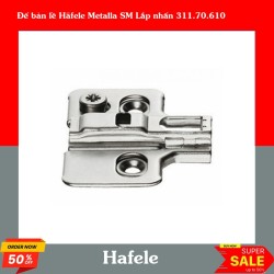 Đế bản lề Häfele Metalla SM Lắp nhấn 311.70.610