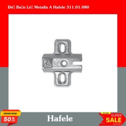 Đế Bản Lề Metalla A Hafele 311.01.080