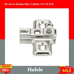 Đế bản lề Metalla Mini A Häfele 311.01.076