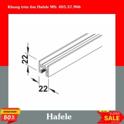 Khung trên 6m Hafele MS: 403.37.906