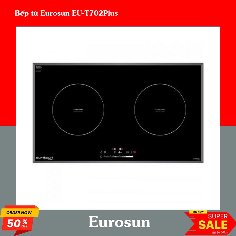 Bếp từ Eurosun EU-T702Plus