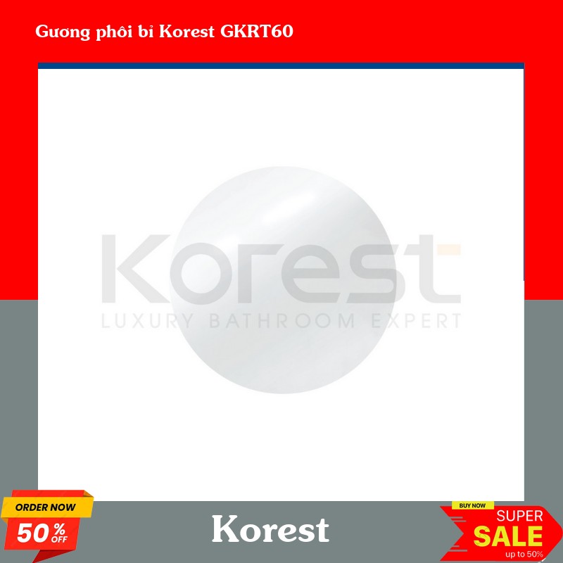 Gương phôi bỉ Korest GKRT60