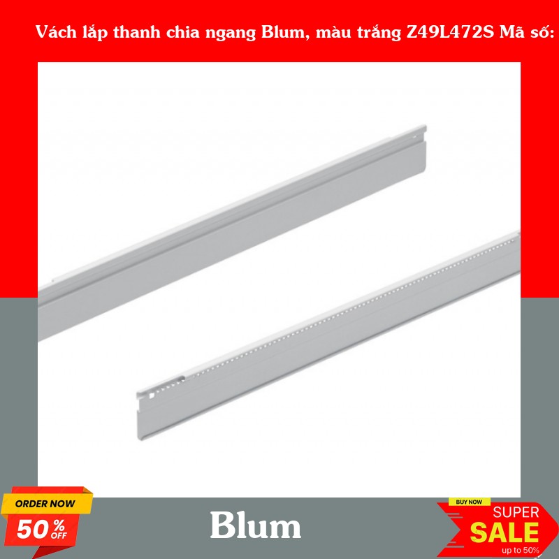 Vách lắp thanh chia ngang Blum, màu trắng Z49L472S Mã số: 553.95.705